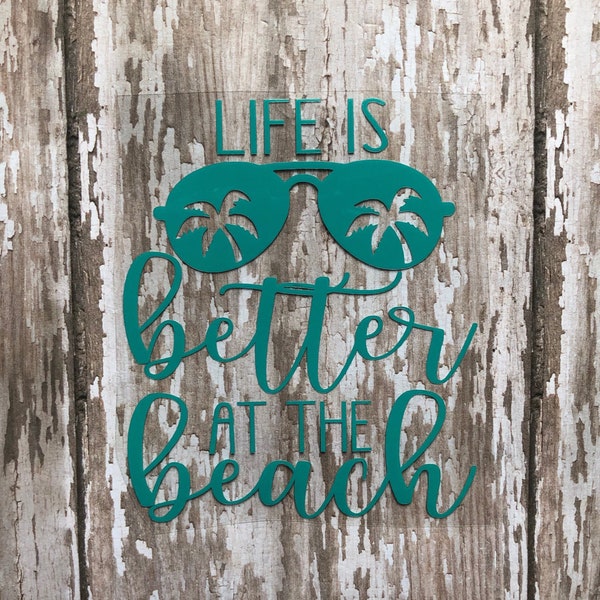 Life is better at the beach Iron on Decal. Tropical Heat Transfer Decal. Custom Beach Heat Transfer decal. DIY Beach Shirt. diy beach tee