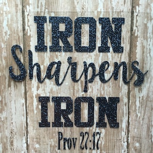 Iron Sharpens Iron iron on transfer. Prov 27:17 Iron on Decal. Iron Sharpens Iron Diy Shirt. Diy Christian Shirt. DIY Shirt with Scripture