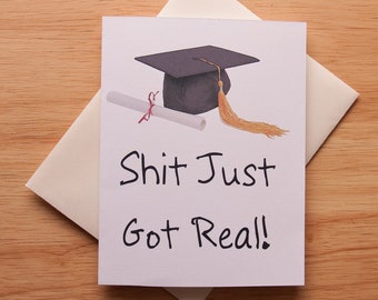 Graduation Card Shit Just Got Real, College Graduate Gift, You Did It, Congrats, Cheeky, Funny Grad Card