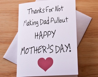 Mother's Day Card, Not Make Dad Pullout, Funny Gift For Mom, Naughty, Quirky Card, Love You Mom