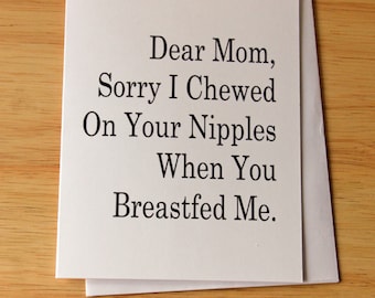 Mother's Day Card, Card For Mom, Birthday, Funny Gag Gift, Breastfeeding, Funny, Chew On  Nipples