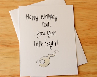 Dad Birthday Card, From Your Little Squirt, Sperm Card, Gift For Dad, Naughty, Funny Gag Gift