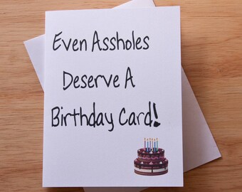 Birthday Card For Asshole, Boyfriend Birthday, Birthday BFF, Butthead Card, Gag Gift, Card For Friend