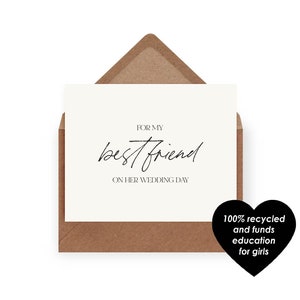 For My Best Friend On Her Wedding Day Card | A6 Size | 100% Recycled | Funds Girls Education | Wedding Day Note | Friend Wedding Card