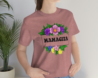 Colored flowers Mamacita t-shirt, momicita shirt for Mom for Mother's Day, Mama T-shirt, Mama t-Shirt, Floral momcita shirt
