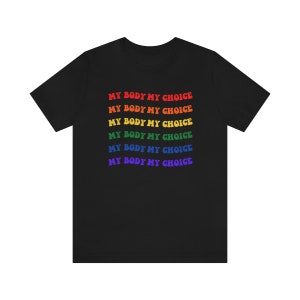 My Body My Choice T-shirt, Trendy My Body My Choice Shirt, Pro Choice Shirt, Womens Right Shirt, Feminist Shirt, Activist T-shirt