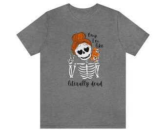 Halloween shirt, Literally dead shirt, skeleton shirt, funny Halloween shirt, dead shirt,  Skeleton, Halloween party shirt