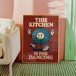 This Kitchen Is For Dancing Poster, Disco Ball, Trendy Poster, Retro Poster, Kitchen Poster, Trendy Wall Art, Dopamine Decor, Kitchen Art.