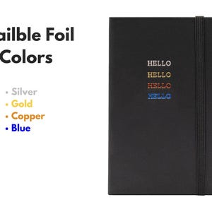 May include: A black notebook with a silver, gold, copper, and blue foil "HELLO" inscription. Available foil colors are silver, gold, copper, and blue.