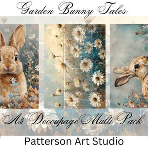 May include: A set of three digital printable images featuring a cute bunny rabbit in a garden setting with flowers. The images are titled "Garden Bunny Tales" and are part of a "A3 Decoupage Multi Pack" from Patterson Art Studio.