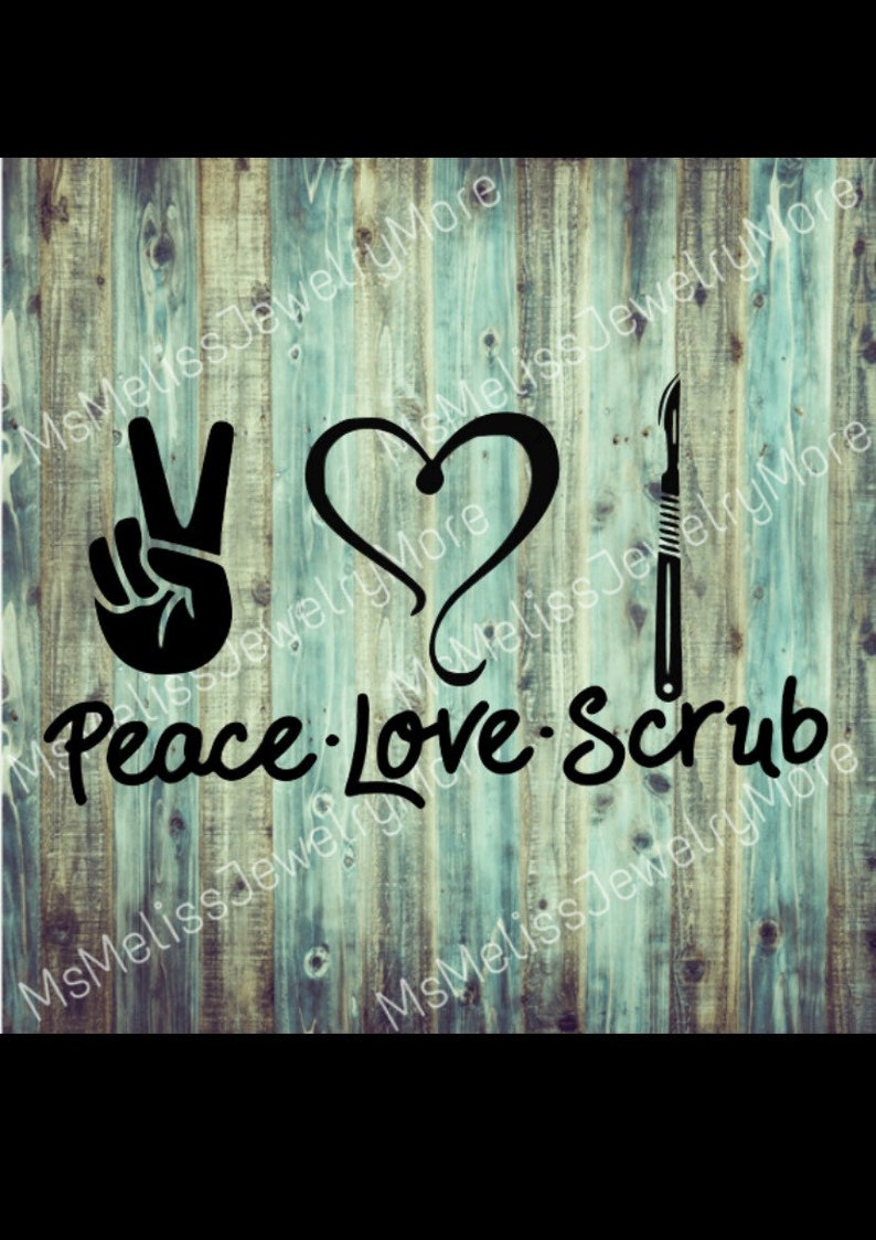 Download Peace Love Scrub surgical tech life SVG cut file Scrub ...