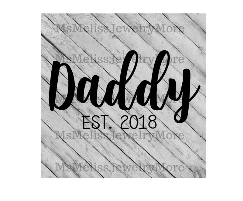 Download Daddy Est 2018 SVG Father SVG New Dad Gift Shirt Mug Vinyl ...