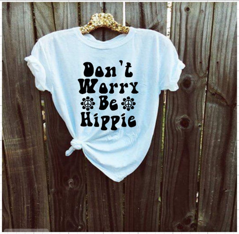 Download Don't worry be hippie SVG Funny Quote svg Funny Shirt | Etsy