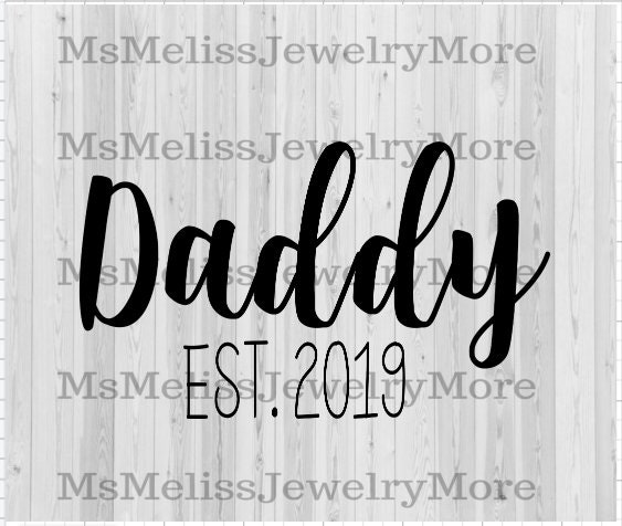Download Daddy Est 2019 SVG Father SVG New Dad Gift Shirt Mug Vinyl Cut | Etsy