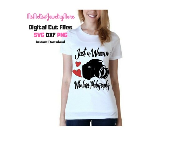 Download Just A Woman Who Loves Photography Svg Cut File Cutting Etsy