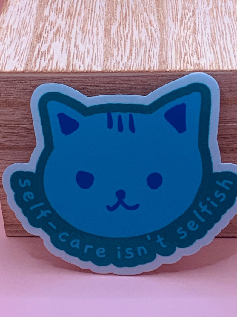 Self Care Isn't Selfish Cat Sticker - Etsy