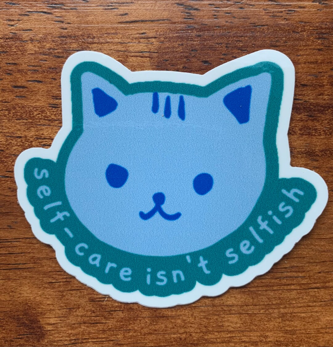 Self Care Isn't Selfish Cat Sticker - Etsy