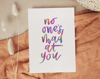 hand lettered watercolor quote "no one's mad at you"