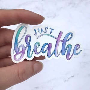 Vinyl sticker with mindful affirmation to just breathe