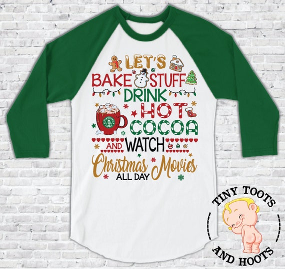 Nous allons faire cuire trucs boisson chocolat chaud et regarder Noël des films de Noël regarder tous les jours vacances Fun Raglan chemise, chemise de Noël, adulte unisexe chemise à manches d1379f Nous allons faire cuire trucs boisson chocolat chaud et regarder Noël des films de Noël regarder tous les jours vacances Fun Raglan chemise, chemise de Noël, adulte unisexe chemise à manches d1379f