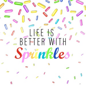 Life is Better with Sprinkles Sticker