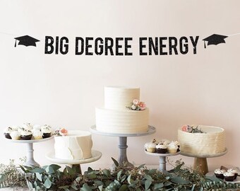 Big Degree Energy Graduation Banner | Funny Graduation Party Decorations | Masters Degree Phd College Graduation Doctor | Class of 2022