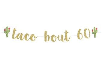 Taco Bout 60 Banner | 60th Birthday Fiesta Party Decorations | 60 Birthday | Fiesta Decorations | 60th Birthday Decorations | Cactus Sign