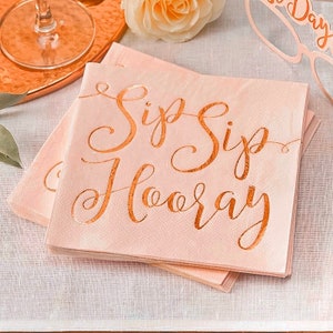 Sip Sip Hooray Rose Gold Napkins | Engagement Party Decorations | Bridal Shower Cocktail Napkins | Bachelorette Party | Paper Napkin Pink