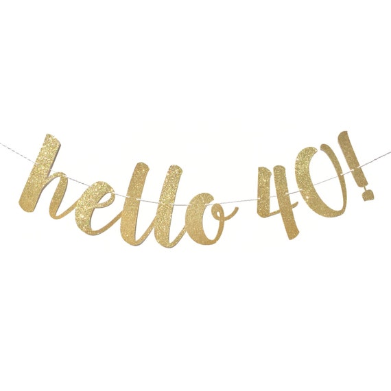 Hello 40 Birthday Banner 40 And Fabulous Forty And Etsy