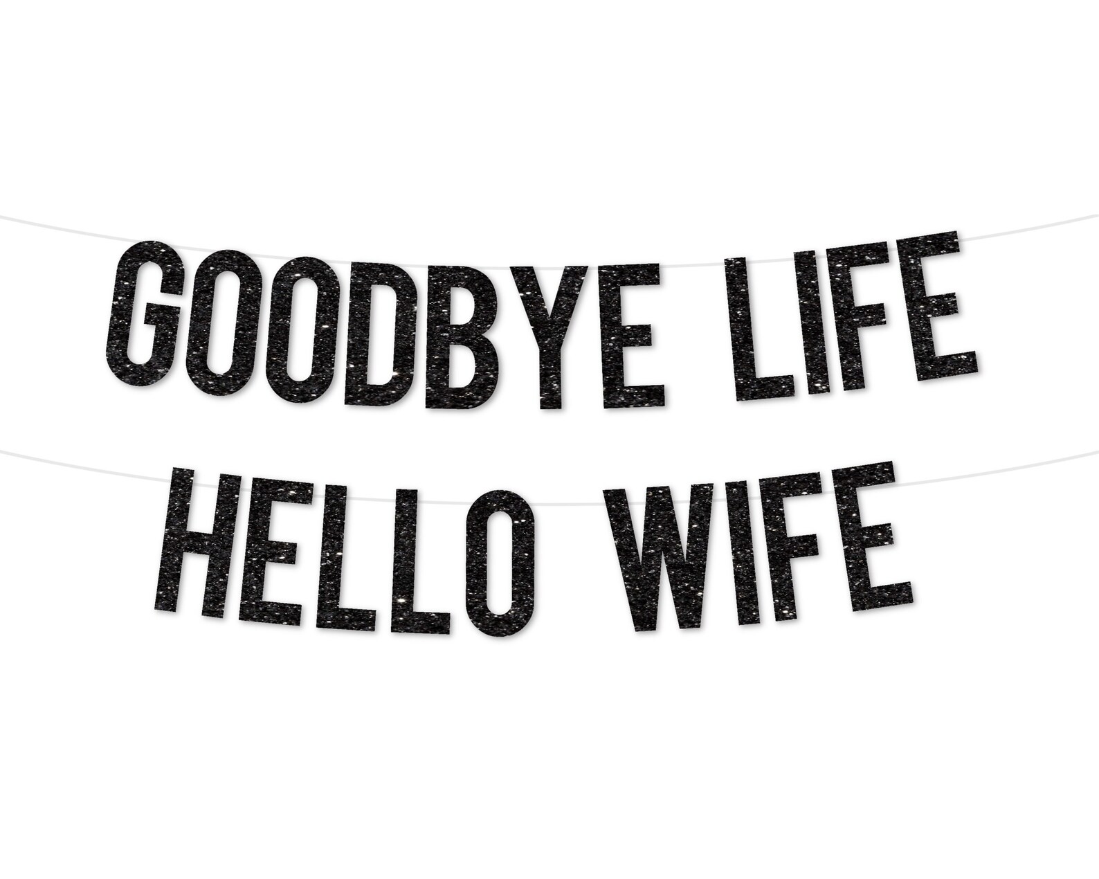 Bachelor Party Decorations Goodbye Life Hello Wife Sign Etsy