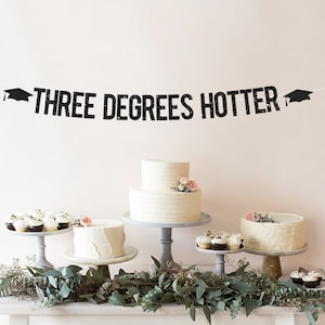 Three Degrees Hotter Graduation Banner | Funny Phd Graduation Party Decorations | Masters Degree College Graduation Doctor | Class of 2022