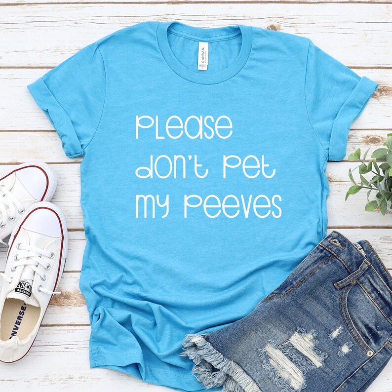 Please don't pet my peeves Funny Shirts Etsy