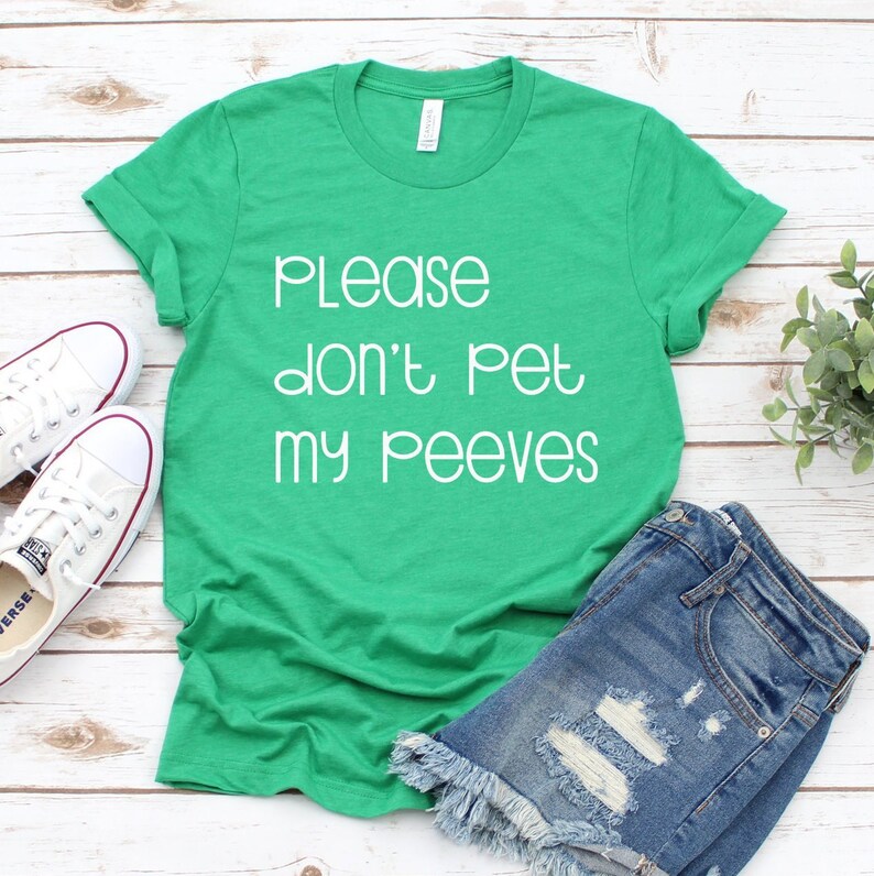 Please don't pet my peeves Funny Shirts Etsy