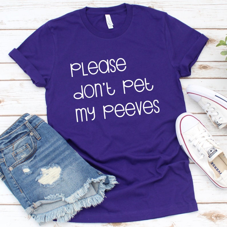 Please don't pet my peeves Funny Shirts Etsy