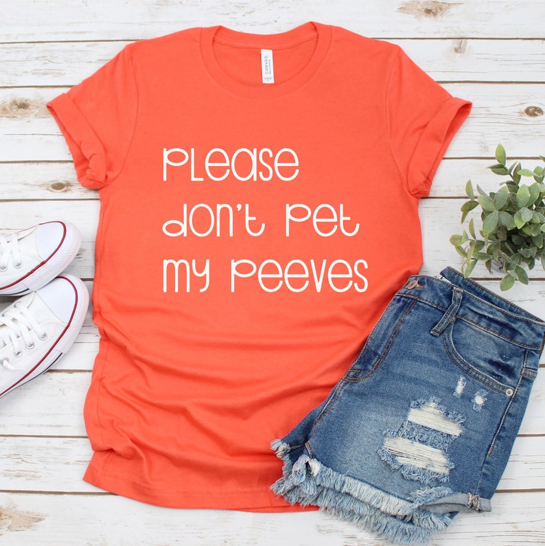 Please don't pet my peeves Funny Shirts Etsy