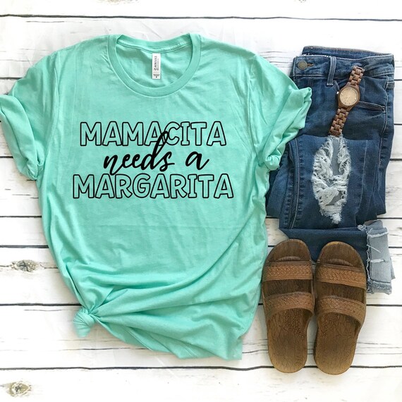 MAMACITA NEEDS A MARGARITA UNISEX SOFT STYLE SHIRT~ MOM NEEDS A DRINK SHIRT