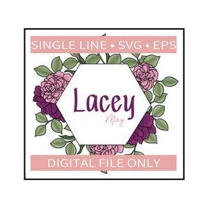 May include: A hexagonal frame with a white background and the name "Lacey May" written in purple. The frame is surrounded by a wreath of pink and purple flowers with green leaves.