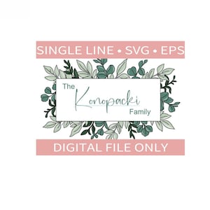Könnte beinhalten: Ein digitaler Download für eine einzeilige Zeichnung des Textes "The Konopacki Family", umgeben von einem Kranz aus grünen Blättern. Der Text "SINGLE LINE - SVG - EPS" befindet sich über dem Kranz und der Text "DIGITAL FILE ONLY" unter dem Kranz.