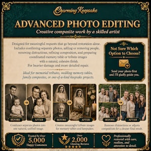 May include: An advertisement for advanced photo editing services. The image showcases before-and-after examples of photo restoration, including combining photos, removing distractions, and creating tribute images. The text includes "Charming Keepsake" and "Advanced Photo Editing."