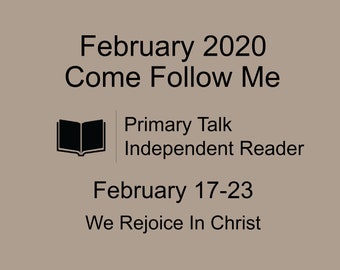 Come Follow Me | February 17-23 We Rejoice in Christ Book of Mormon Independent 2 Minute Talk Download, Senior Primary Talk