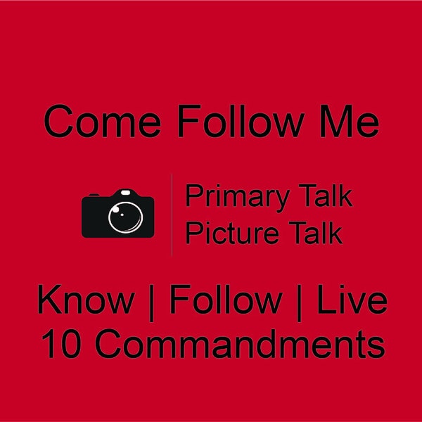 Come Follow Me Know | Follow | Live 10 Commandments Primary Talk Sunbeam Picture Talk Download LDS Choose the Right 2 Minute Talk