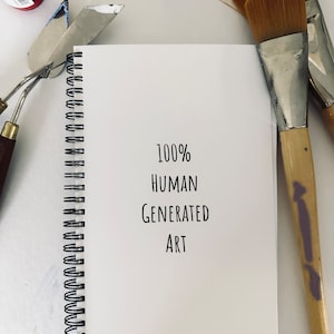 Artist Sketchbook Gift: 100% Human Generated Art - 5.5x8.5&quot; Journal