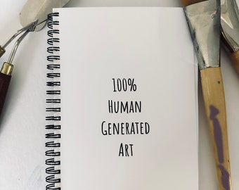 Artist Sketchbook Gift: 100% Human Generated Art - 5.5x8.5" Journal