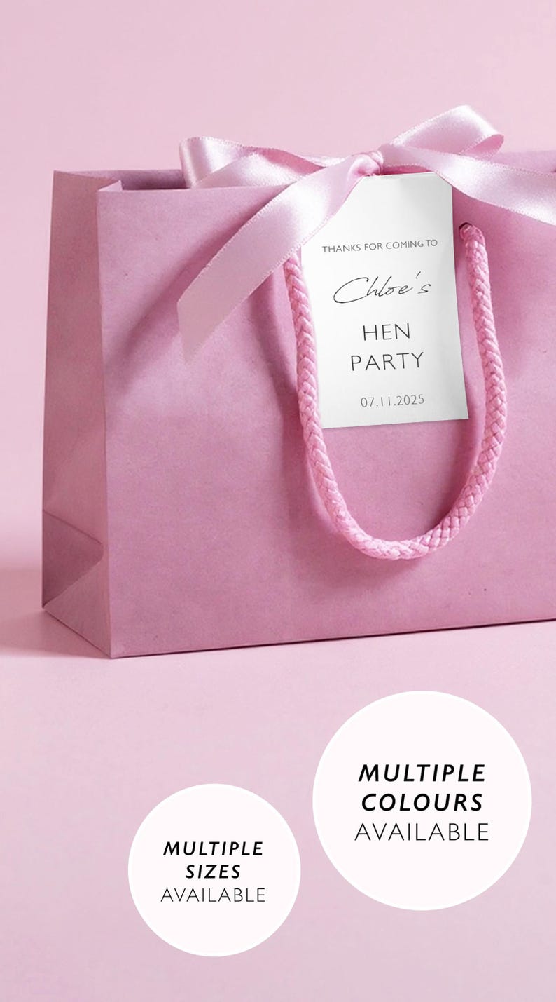 May include: A pink gift bag with a matching pink ribbon and a tag that reads "Thanks for coming to Chloe's Hen Party 07.11.2025." The bag has a braided pink handle. The image also shows text that says "Multiple Colours Available" and "Multiple Sizes Available."