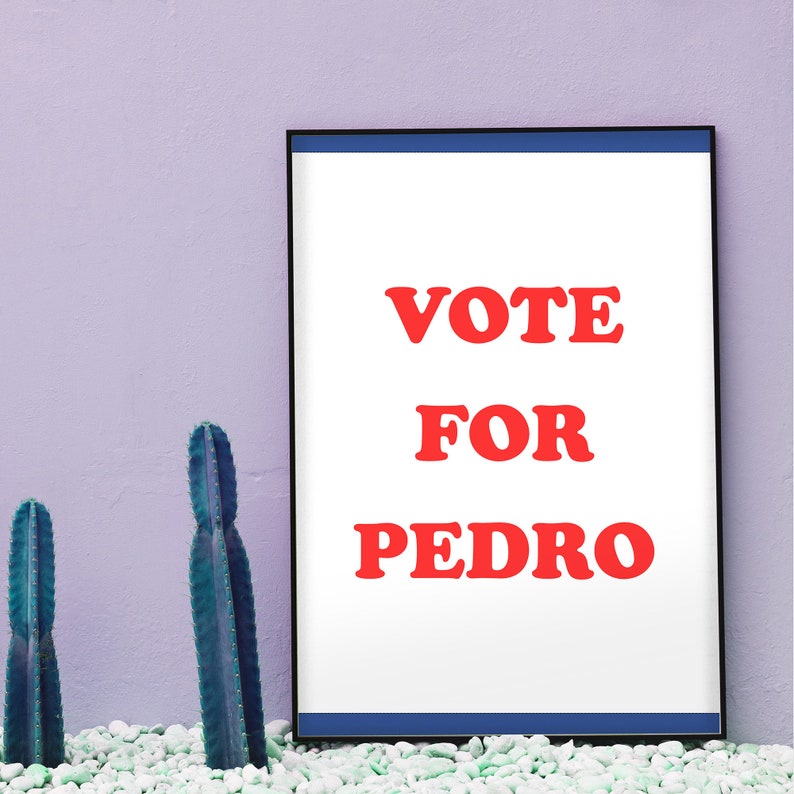 Vote for Pedro Napoleon Dynamite Film Quote Wall Art Print Etsy