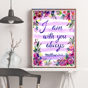I Am With You Always Bible Quote, Matthew 28:20, Watercolour Print, home decor, inspirational quote, scripture christian artwork, purple