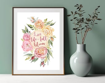 Live Life in Full Bloom Flower Art Print, pastel pink roses watercolour painting, inspirational phrase, rose floral wreath, gift for women
