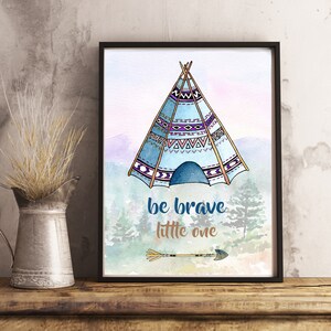 Boho Nursery Art Be Brave Little One Print, teepee, mountain scene outdoors, baby boy nursery, gift, arrow bohemian nursery decor, tipi tepe