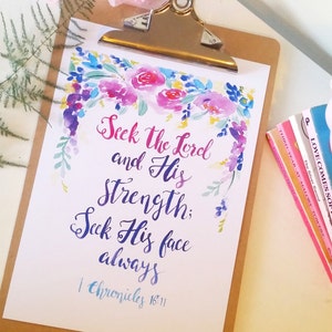 May include: A watercolor print with a floral border and the text "Seek the Lord and His Strength: Seek His face always 1 Chronicles 16:11".