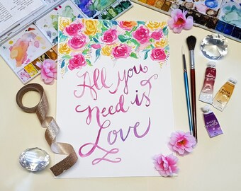 All You Need is Love - Original Watercolour Painting with Flowers, Handpainted A4 Art, Original hand lettered Artwork, home decor, wall art